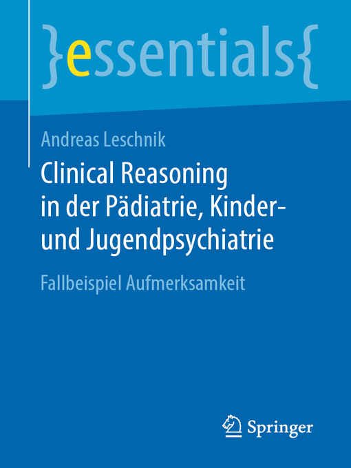 Title details for Clinical Reasoning in der Pädiatrie,  Kinder- und Jugendpsychiatrie by Andreas Leschnik - Available